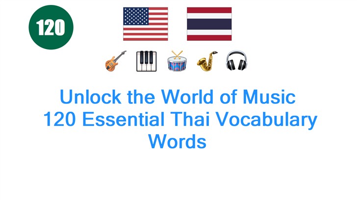 Unlock the World of Music: 120 Essential Thai Vocabulary Words